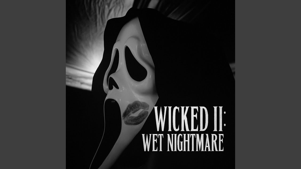 WICKED II: WET NIGHTMARE