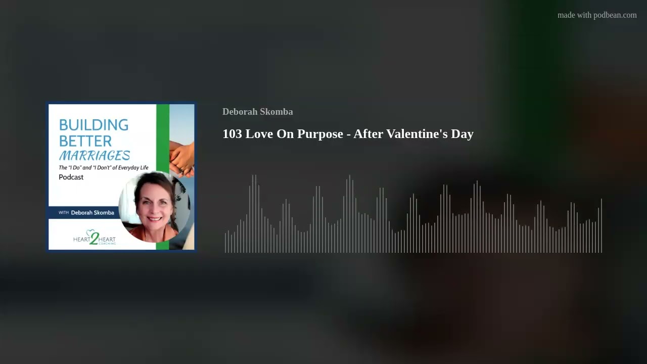 103 Love On Purpose - After Valentine's Day