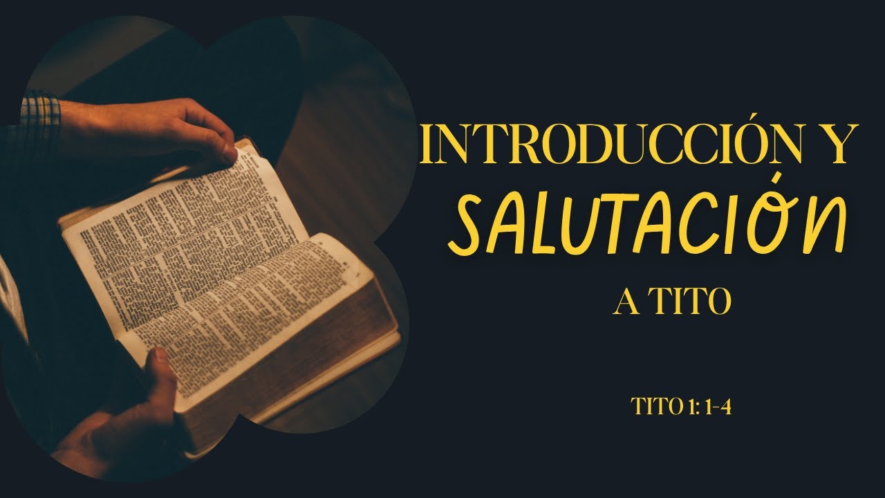 TITO 1:1-4 INTRODUCCIÓN Y SALUTACIÓN Parte II-Pastor: Luis Garcia IBSDG