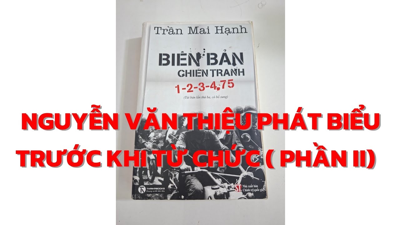 NGUYỄN VĂN THIỆU PHÁT BIỂU TRƯỚC KHI TỪ CHỨC ( PHẦN II)