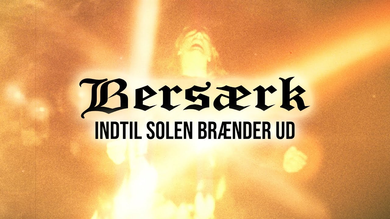 Bersærk - Indtil Solen Brænder Ud (Official Music Video)