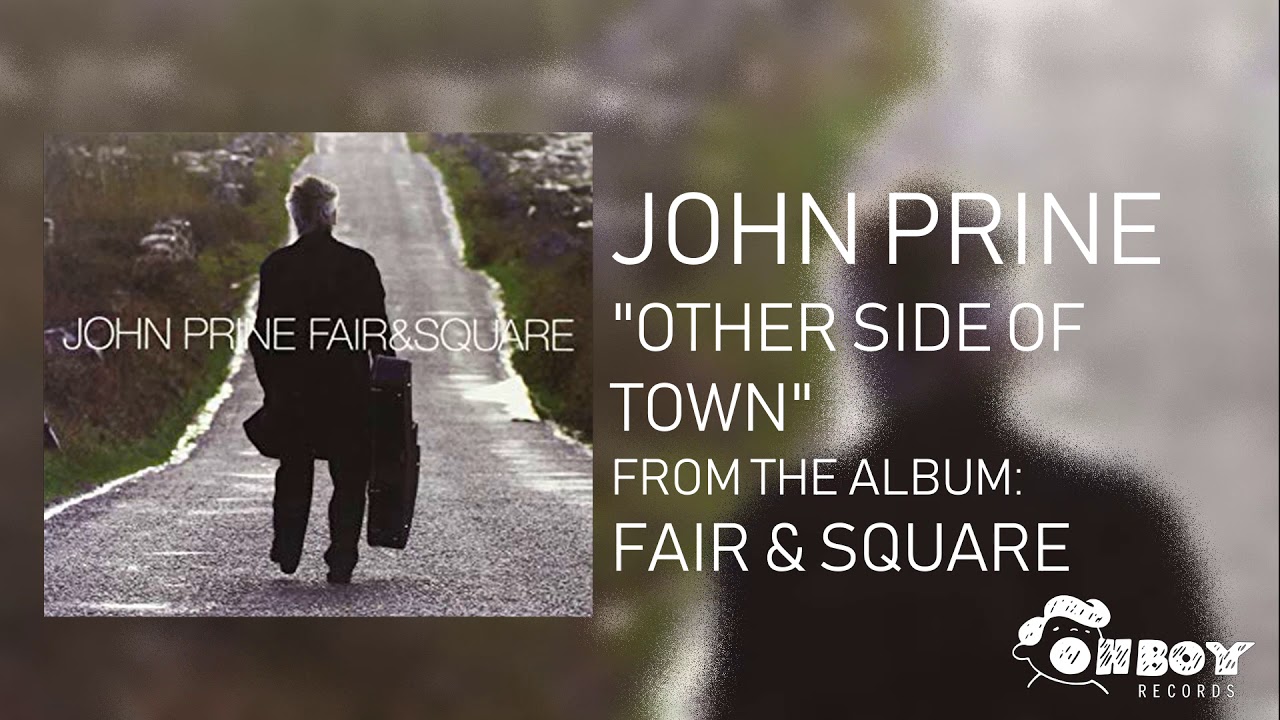 John Prine - Other Side of Town - Fair & Square