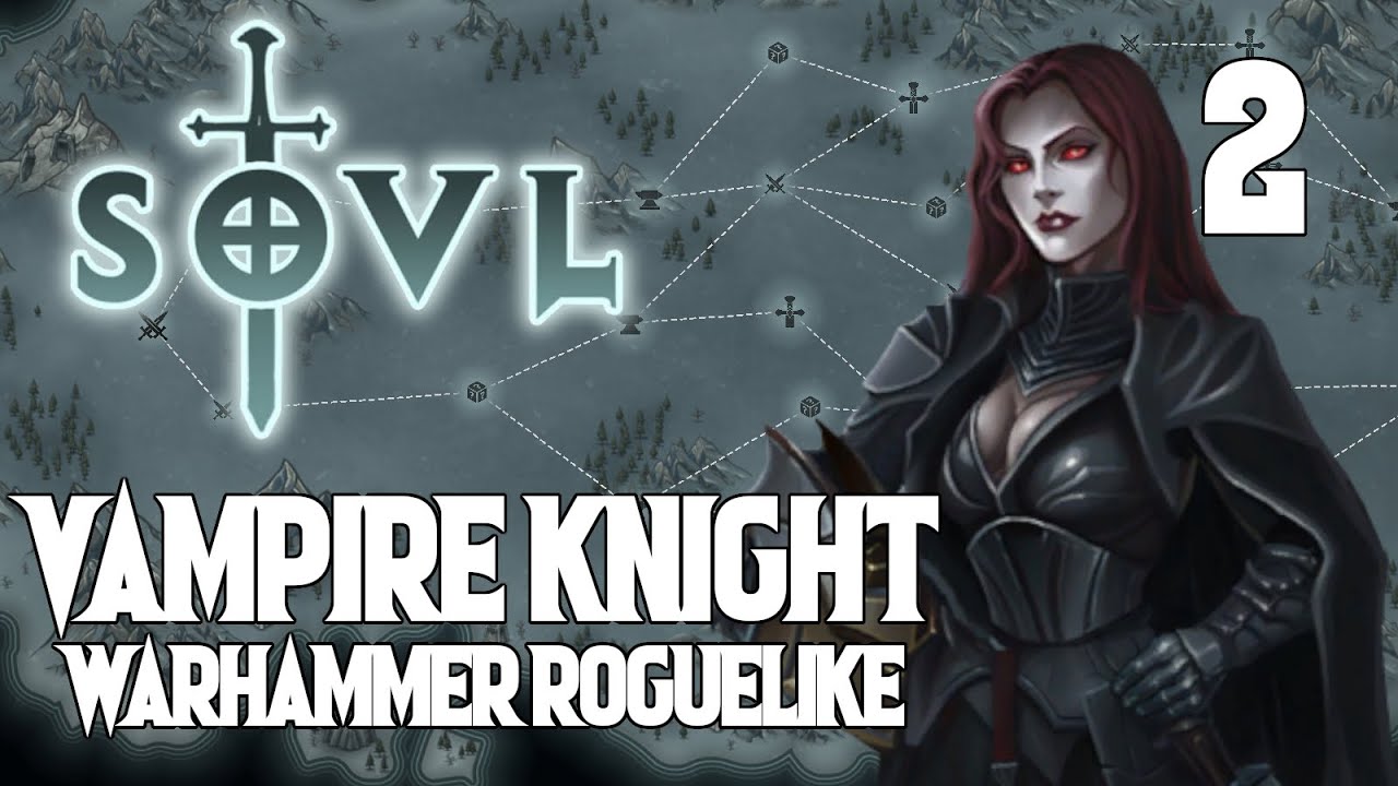 Dragons and Explosives! - SOVL #2 Vampire Knight - Warhammer Tabletop Roguelike!