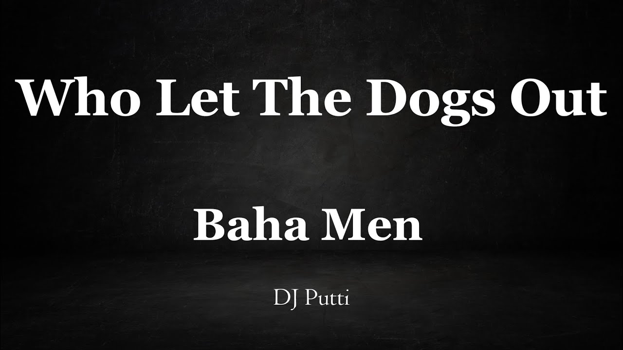 Who Let The Dogs Out Instrumental - Baha Men