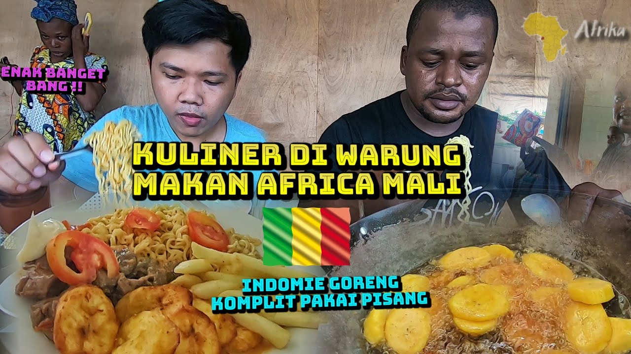 KULINER MAKANAN DI WARUNG AFRICA MALI 🇲🇱 || INDOMIE GORENG KOMPLIT PLUS PISANG GORENG AFRICA 🇬🇦 ‼