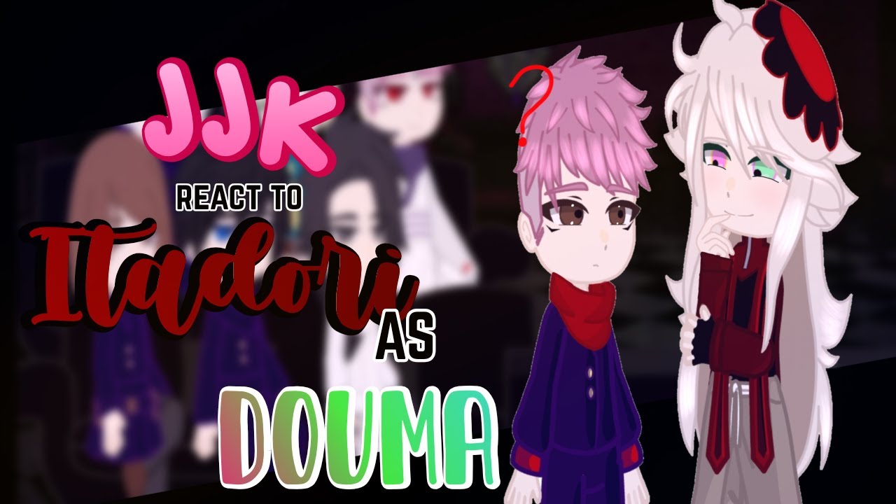 「 🇧🇷/🇺🇸/🇪🇸 - JJK react to ITADORI as DOUMA 」             【AU】          〔TikToks + Rap〕      @M4rkim 