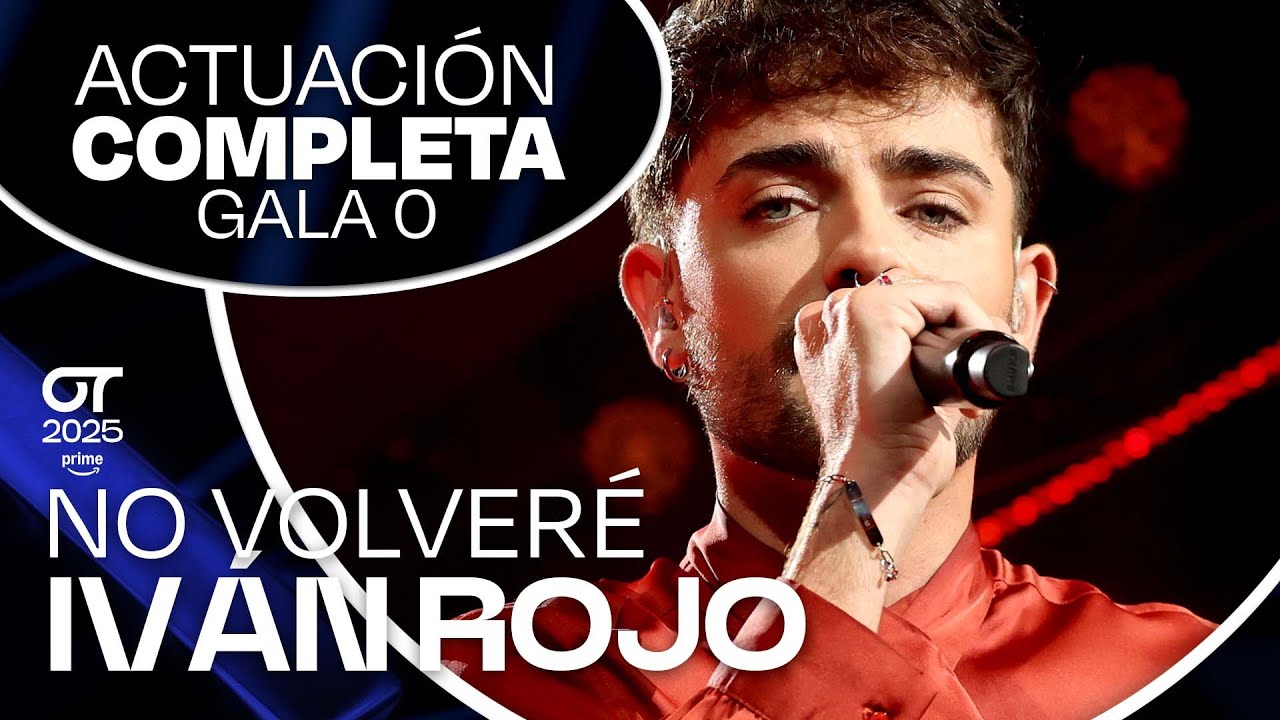 &ldquo;NO VOLVER&Eacute;&rdquo; - IV&Aacute;N ROJO | GALA 0 | #OT2025