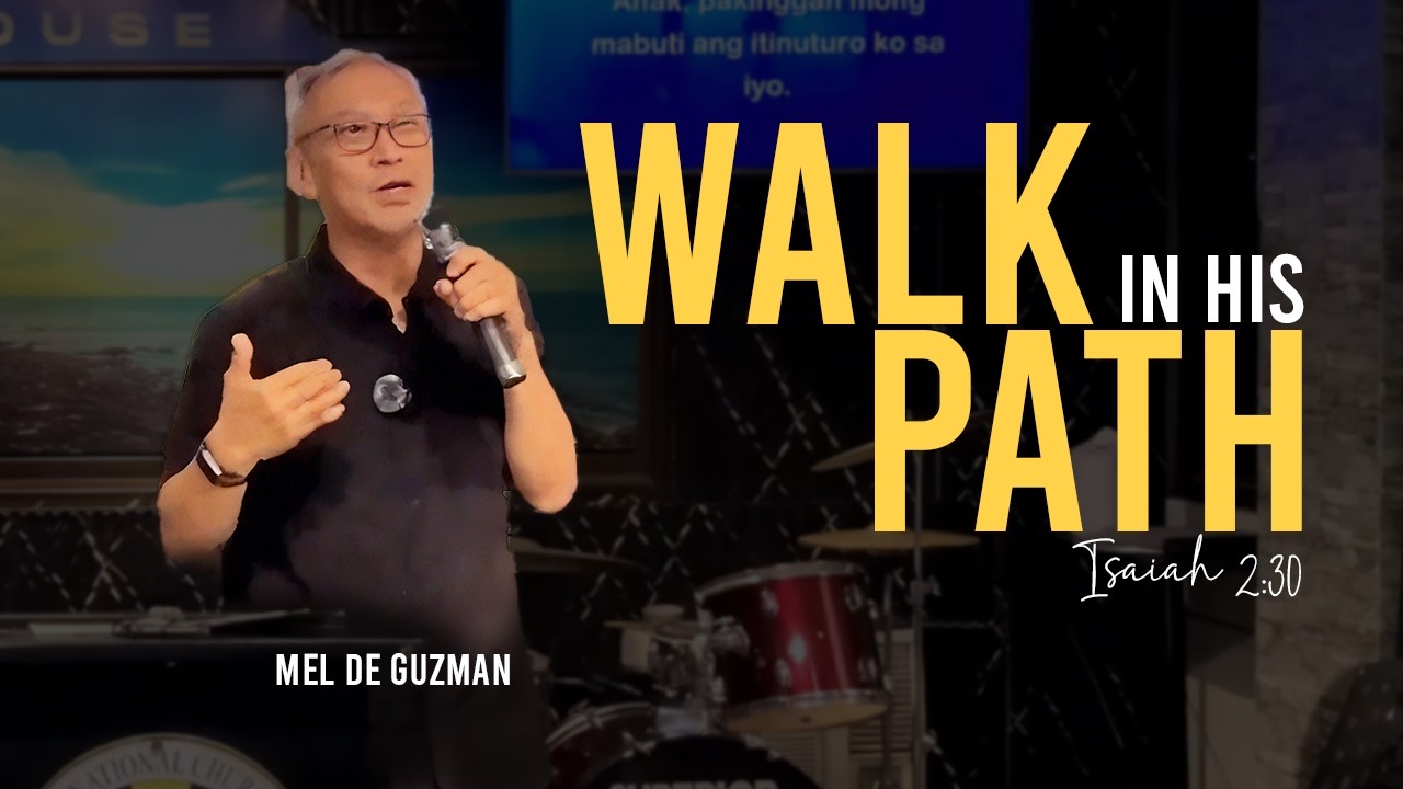 Walk in His Path | Ptr. Mel de Guzman