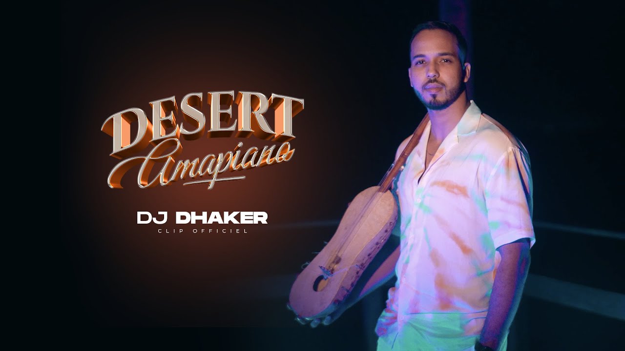 DJ DHAKER - Desert  Amapiano (CLIP OFFICIEL)