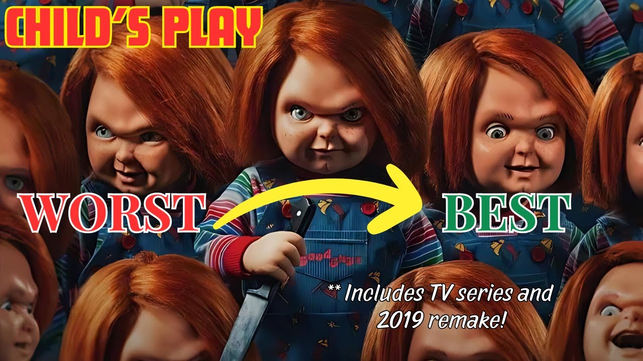 Every Child's Play / Chucky Movie RANKED! (Includes TV series!)