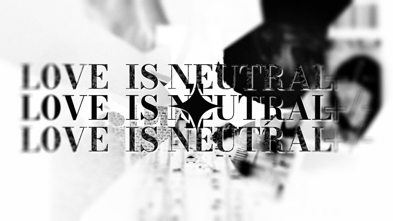 𝐋𝟎𝐕𝐄 𝐈𝐒 𝐍𝐄𝐔𝐓𝐑𝐀𝐋 +/-【𝐏𝐫𝐨𝐝. 𝐅𝐢𝐫𝐞𝐒𝐞𝐥𝐞𝐜𝐭】