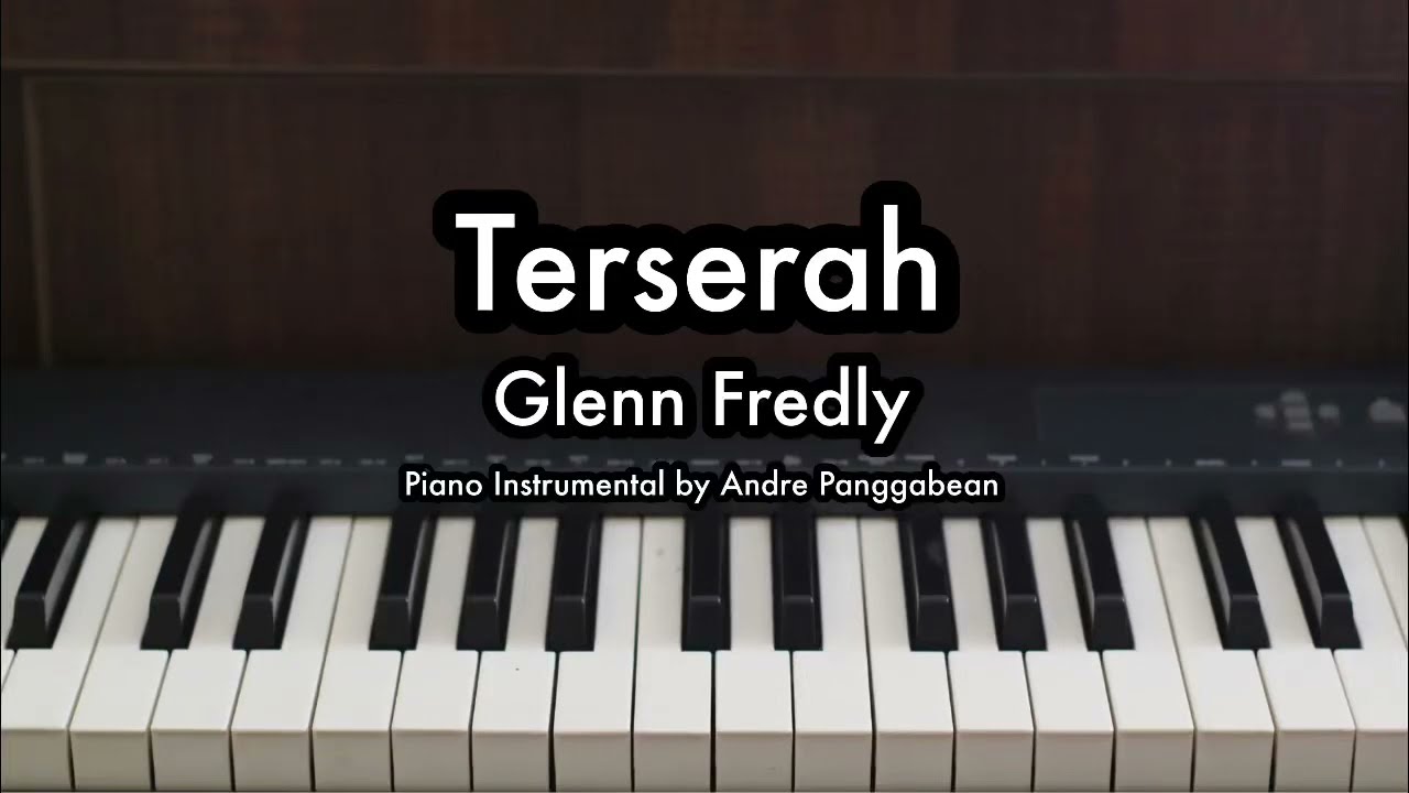 Terserah - Glenn Fredly | Piano Karaoke by Andre Panggabean