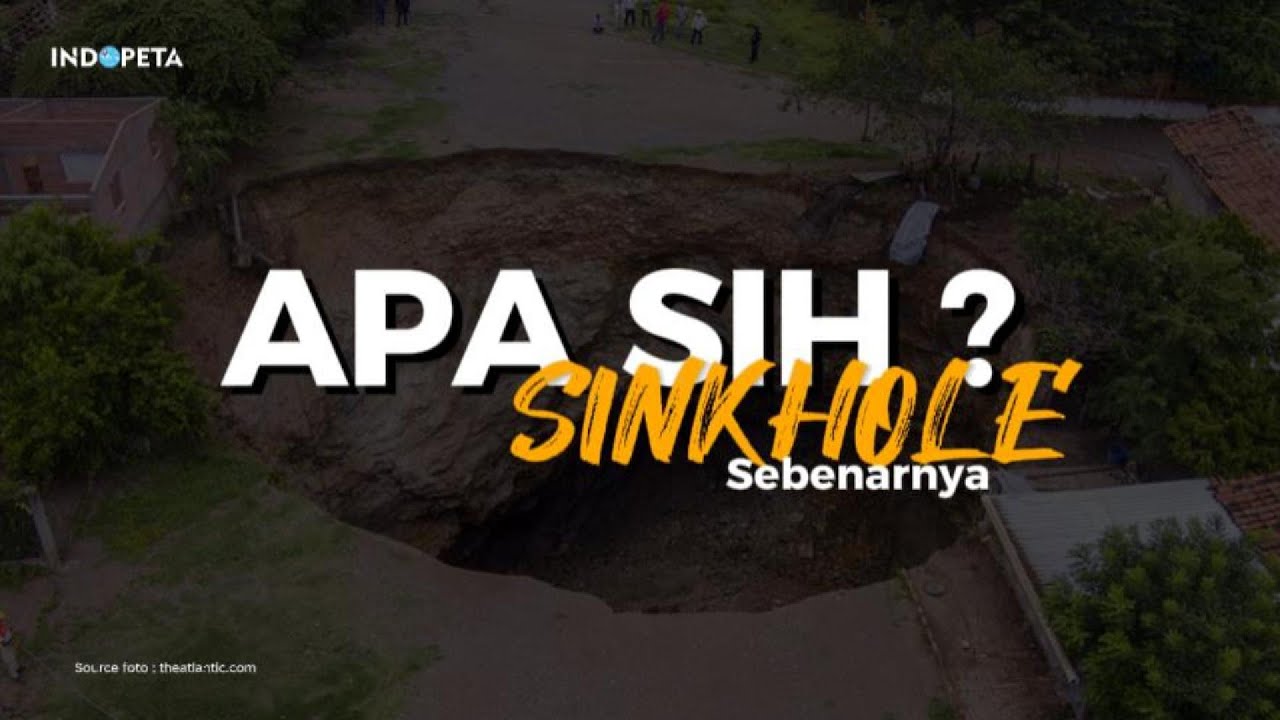 Apa itu SINKHOLE Secara Geologi?
