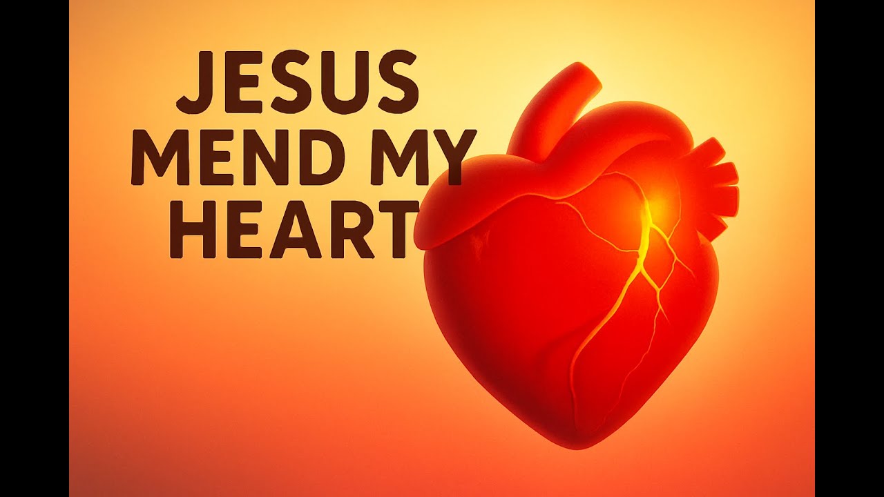Christian Worship Song - Jesus Mend My Heart