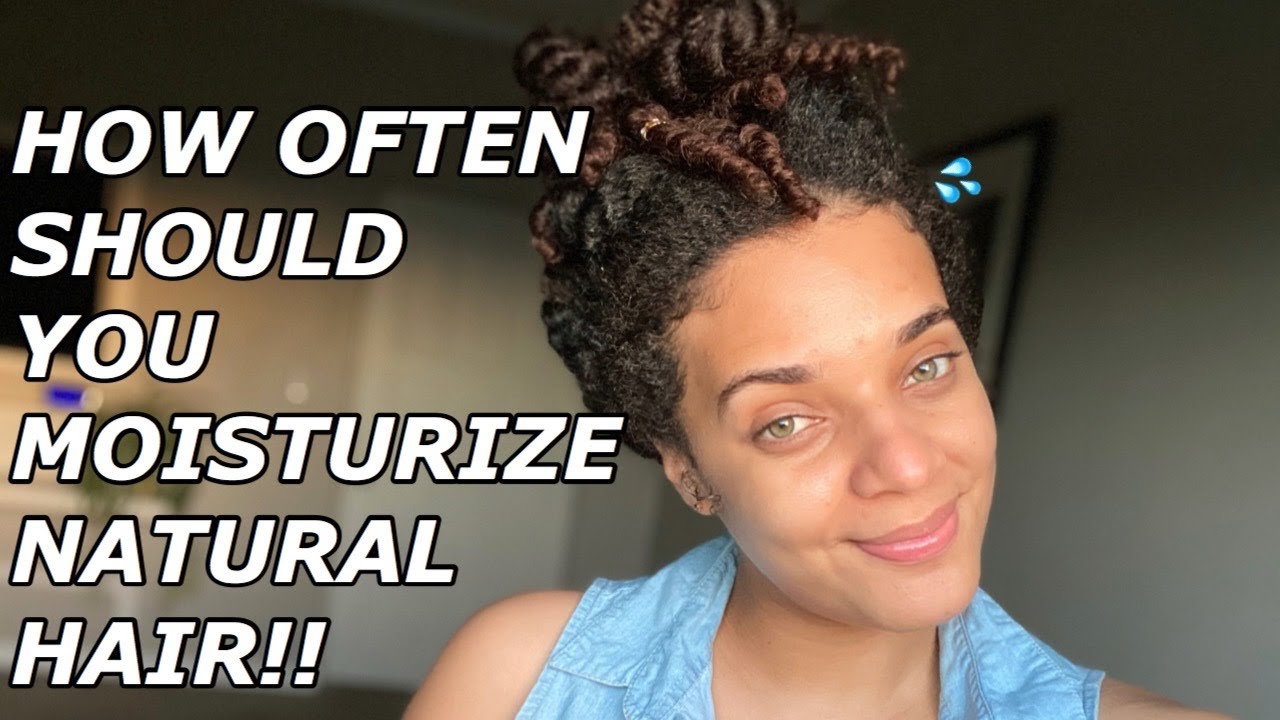 HOW OFTEN SHOULD YOU MOISTURIZE NATURAL HAIR| How Many times a week do you moisturize your hair 💦