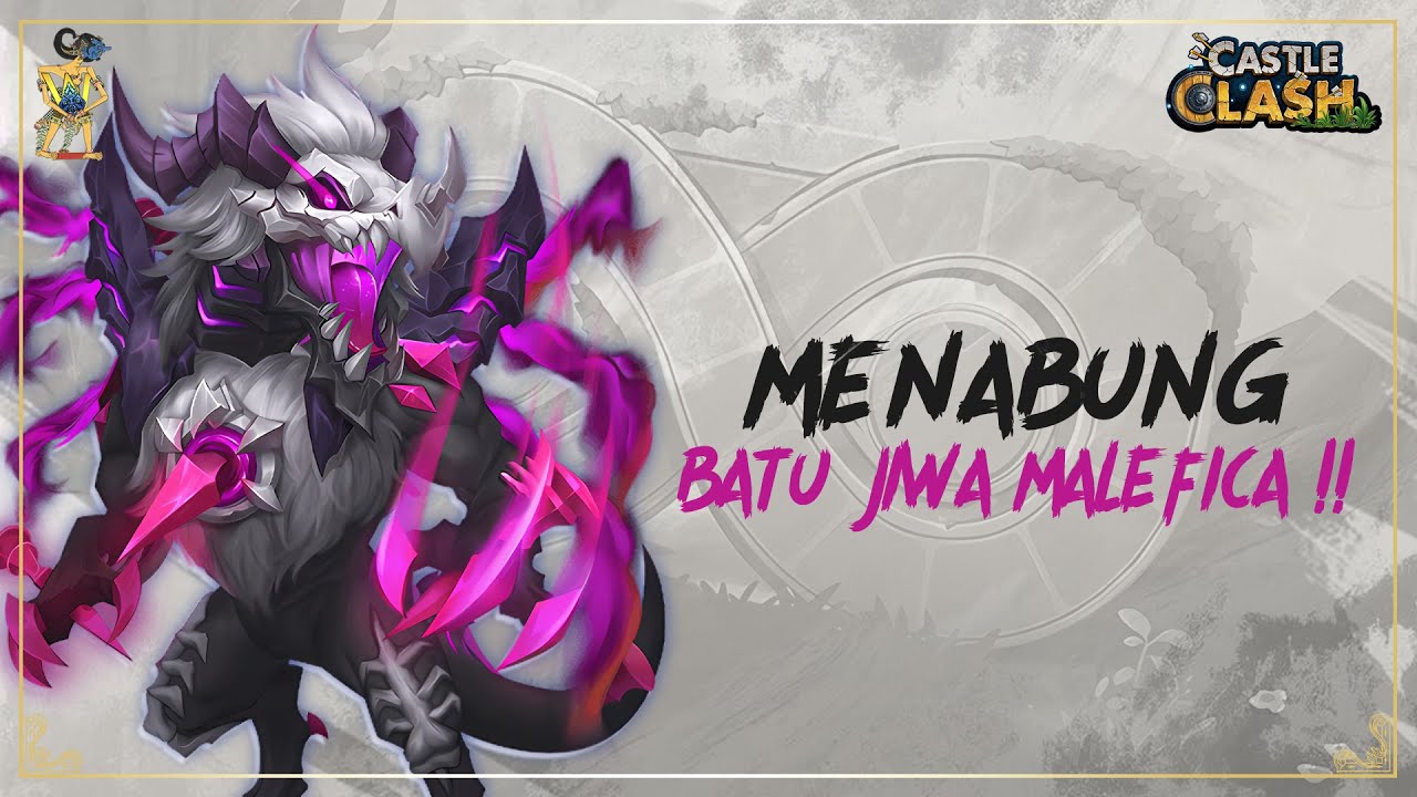 EVENT YANG TEPAT UNTUK MENABUNG BATU JIWA MALEFICA !! Castle Clash Indonesia
