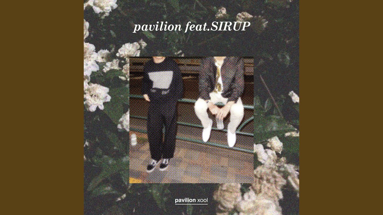 pavilion (feat. SIRUP)