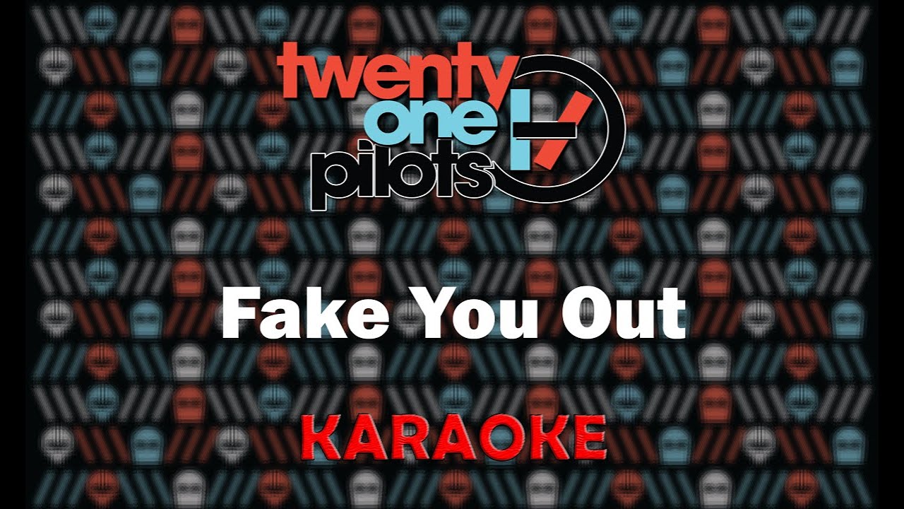 Twenty One Pilots - Fake You Out (Karaoke)