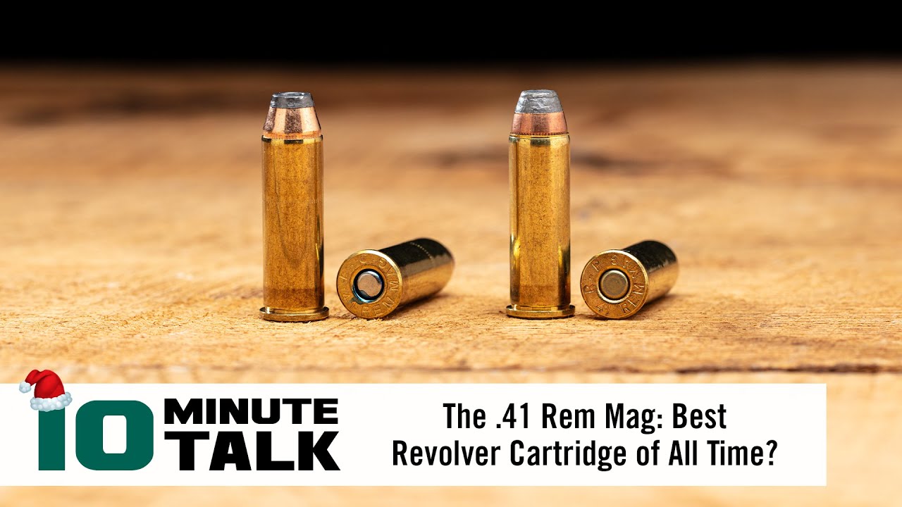 #10MinuteTalk - The .41 Rem Mag: Best Revolver Cartridge of All Time?