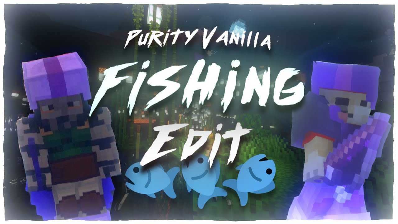 Purity Vanilla FISHING EDIT 🐟 - Que Grinding (ft. vrgncnt69)