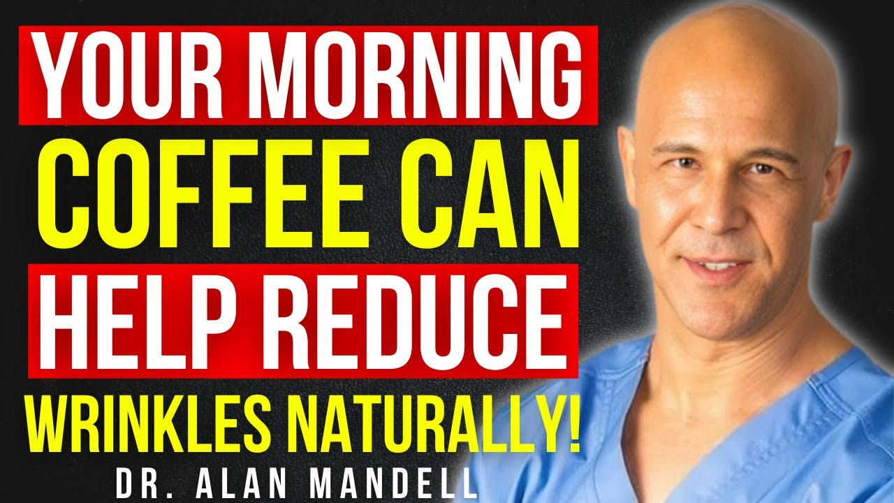your morning coffee can help reduce wrinkles naturally || Dr Alan Mandell