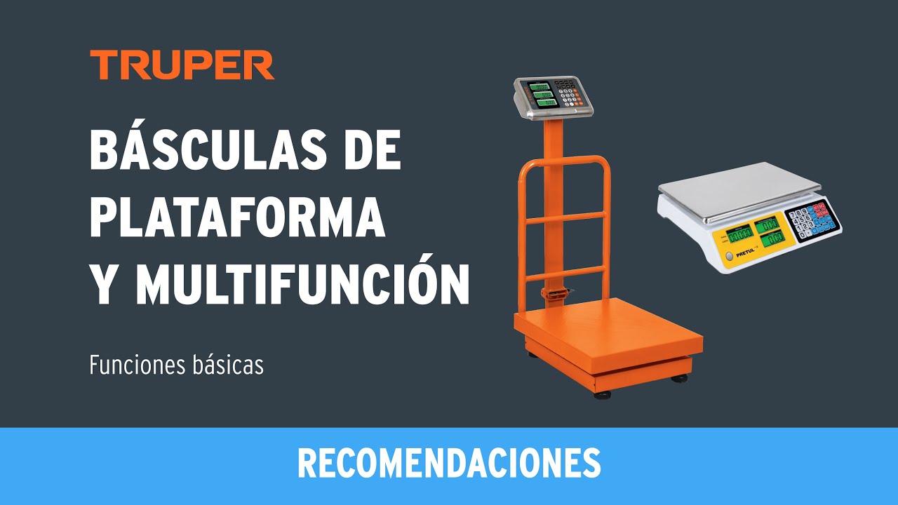Uso de las funciones b&aacute;sicas de B&aacute;sculas Plataforma y Multifunci&oacute;n TRUPER y PRETUL