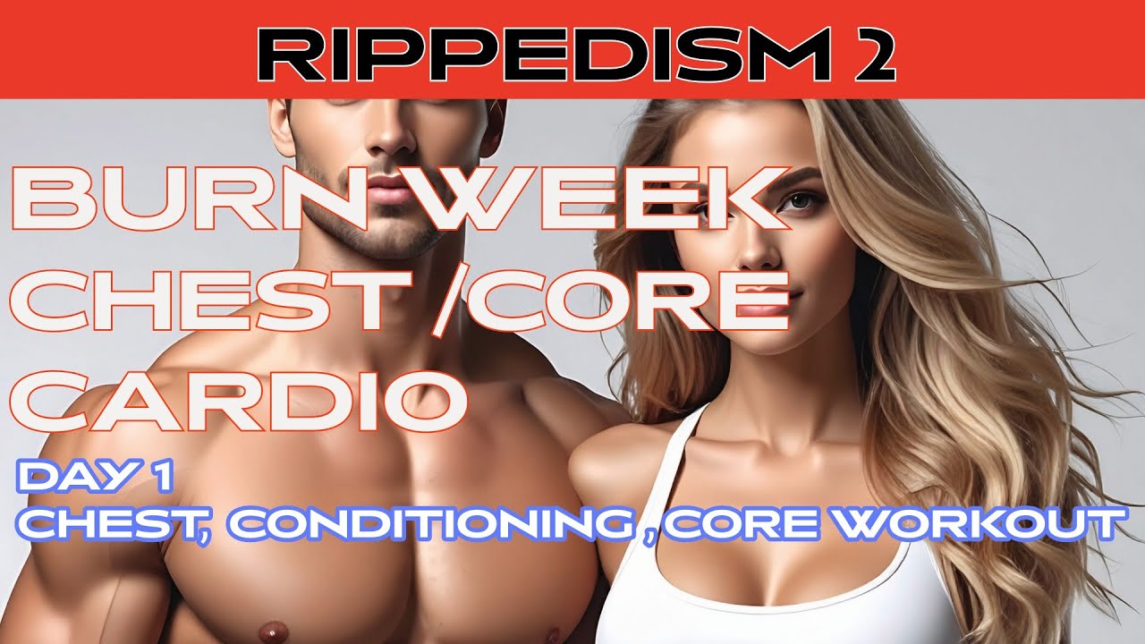 Rippedism 2 Burn Week Chest Core Cardio Workout