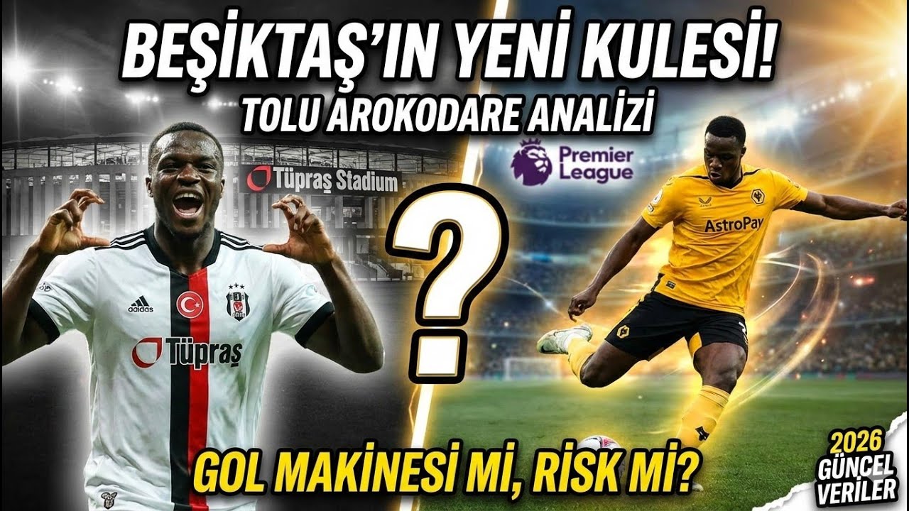 Wolverhampton'dan Beşiktaş'a: Tolu Arokodare Transferinde Son Dakika! | Detaylı Oyuncu Analizi
