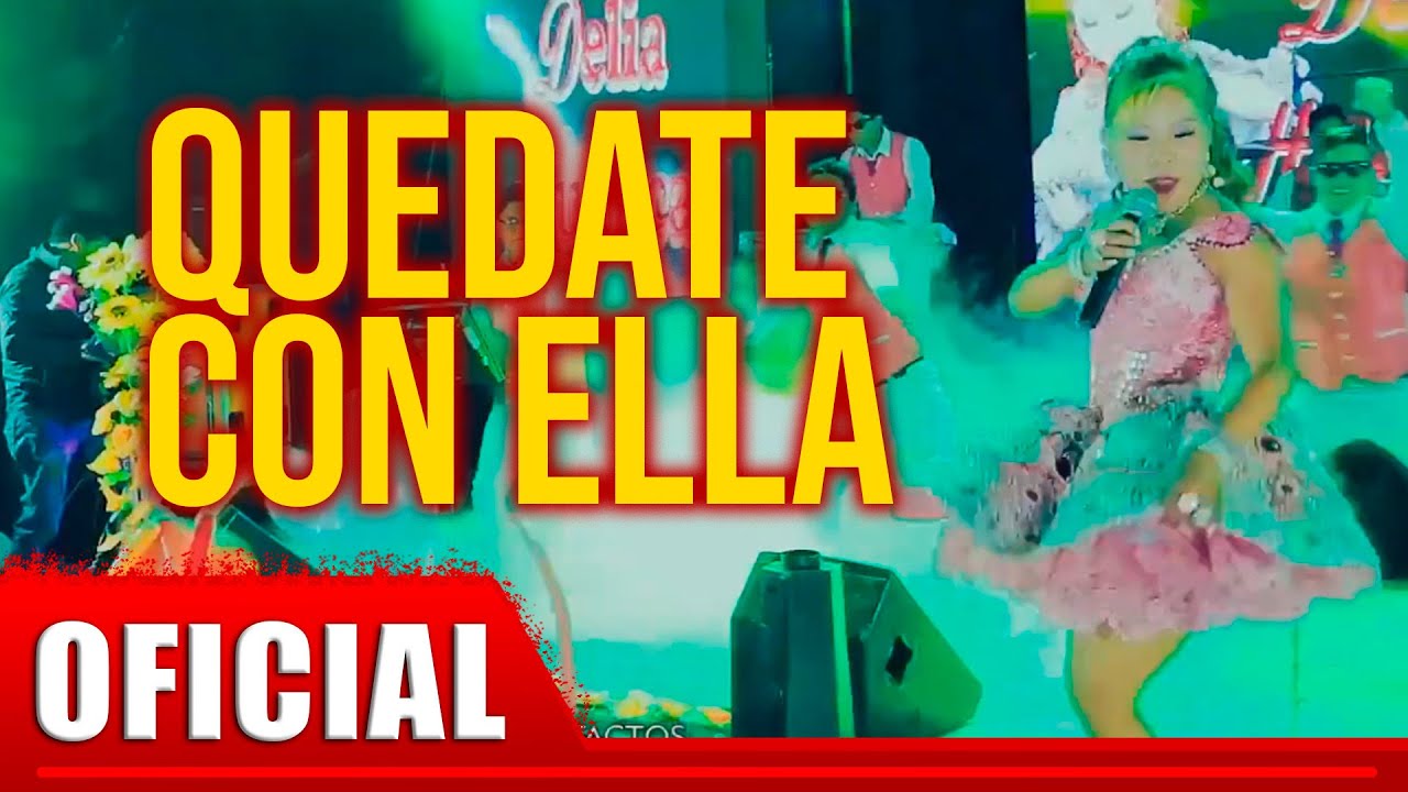 Delia Huanca - Quédate Con Ella