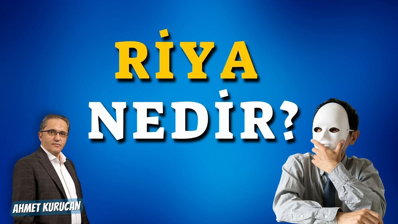 Riya Nedir? | AHMET KURUCAN