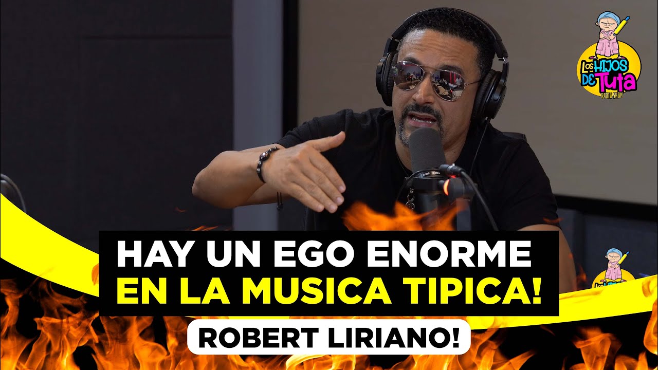 ENTREVISTA A ROBERT LIRIANO: EN LA MUSICA TIPICA HAY UN EGO GRANDE | Los Hijos de Tuta