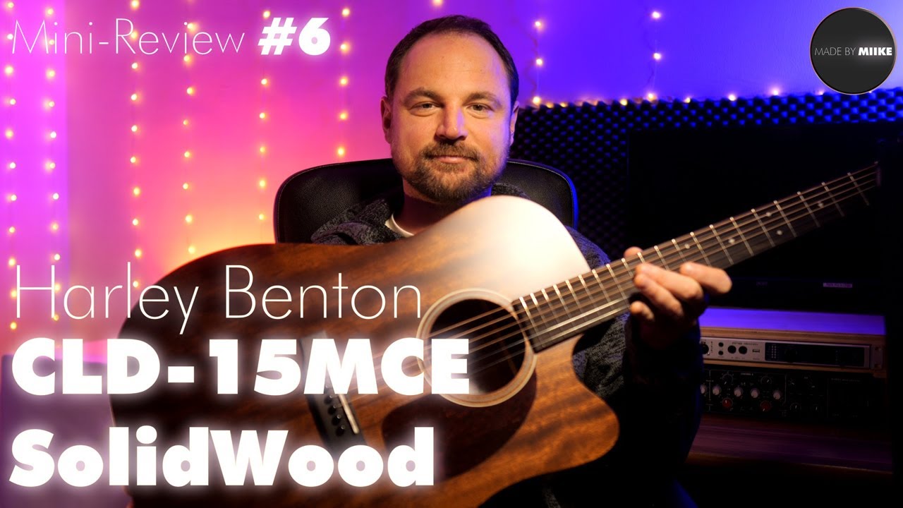 Мини-обзор №6: HARLEY BENTON CLD-15MCE SolidWood (тест + мнение)