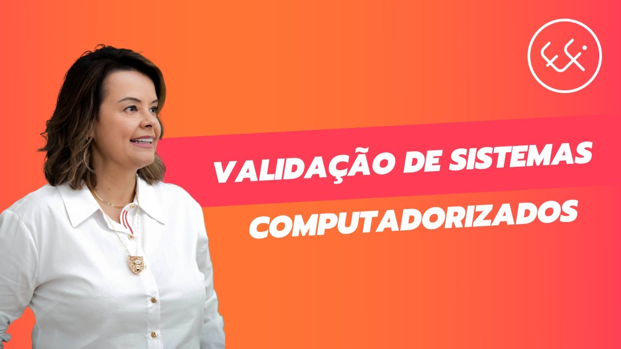 Valida&ccedil;&atilde;o de Sistemas Computadorizados - EF Consultoria
