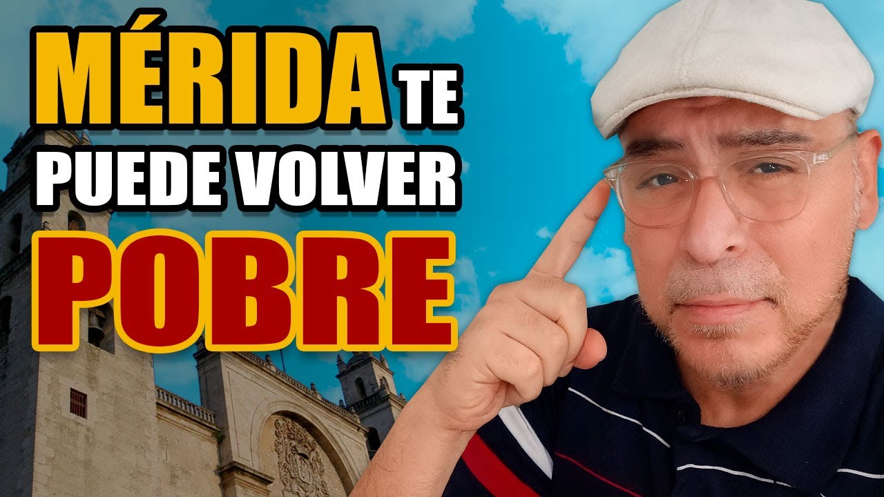 M&eacute;rida Te Puede Volver Pobre: La Verdad Que Nadie Se Atreve a Decir