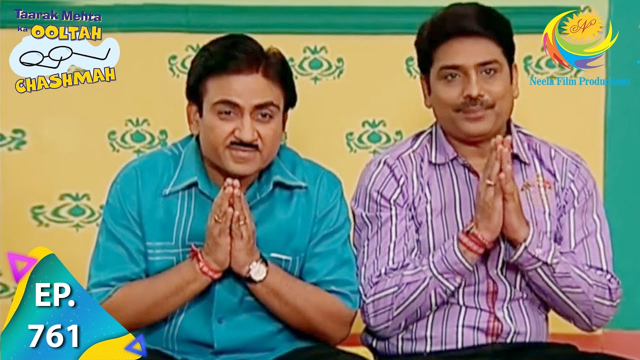 Taarak Mehta Ka Ooltah Chashmah - Episode 761 - Full Episode