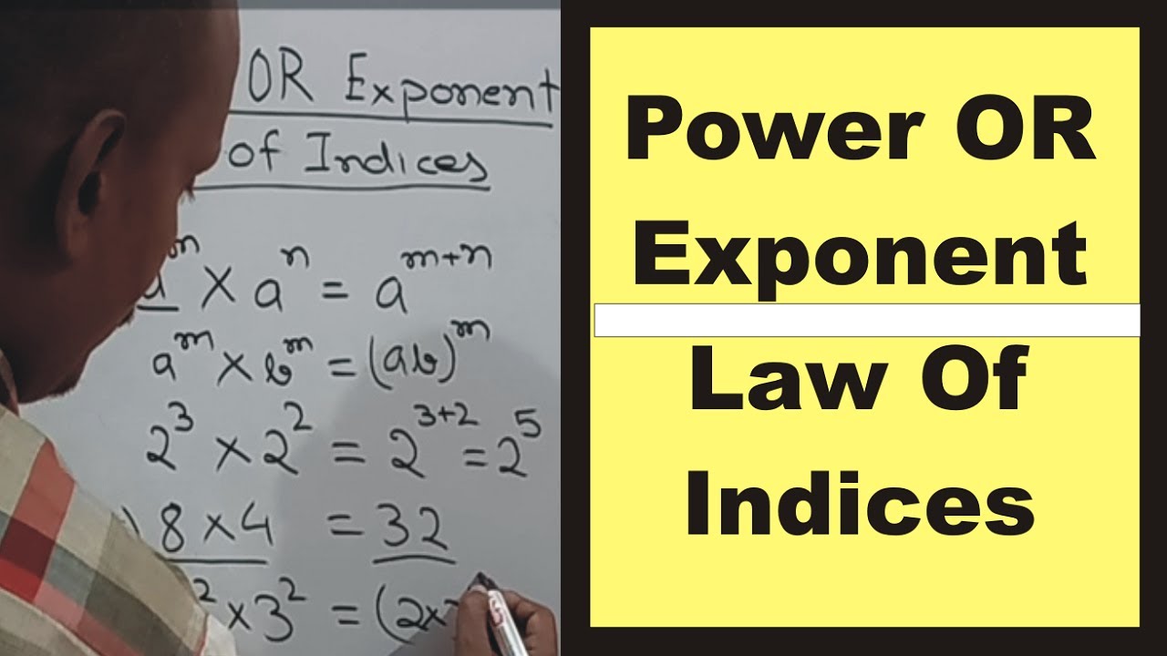 Power Or Exponent - Law of Indices