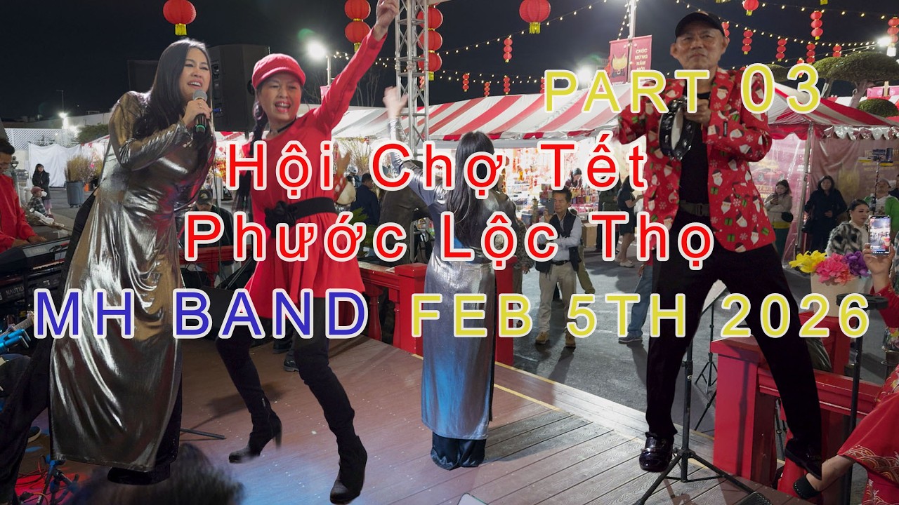 Chợ Tết 2026 Phước Lộc Thọ/ Feb 5th 2026/ MH Band (Part03)