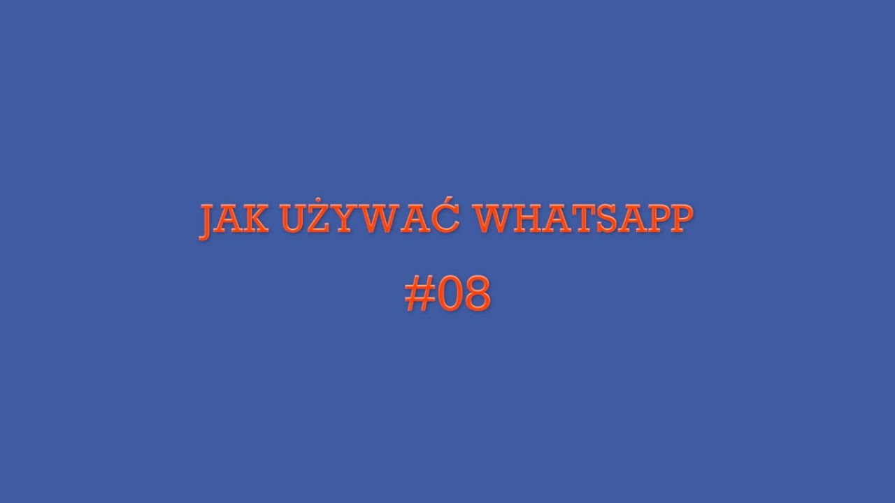 #08 Jak używać WhatsApp