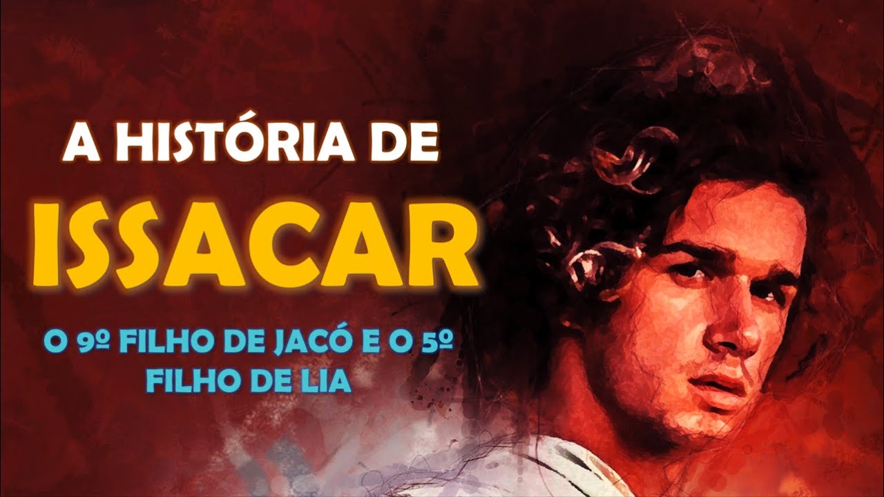 QUEM FOI ISSACAR? A história de ISSACAR o nono filho de JACÓ e o quinto dele com LIA.