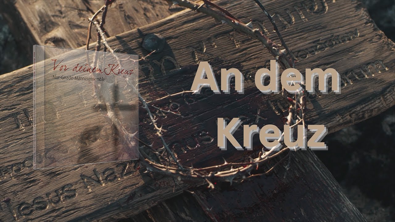 An dem Kreuz (Ist‘s wahr,...) | At The Cross (Lyric Video) | Best of Produktion 