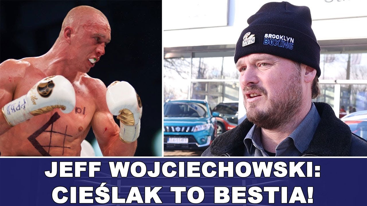 CIEŚLAK TO BESTIA, W USA NIE CHCĄ Z NIM SPAROWAĆ! - JEFF WOJCIECHOWSKI