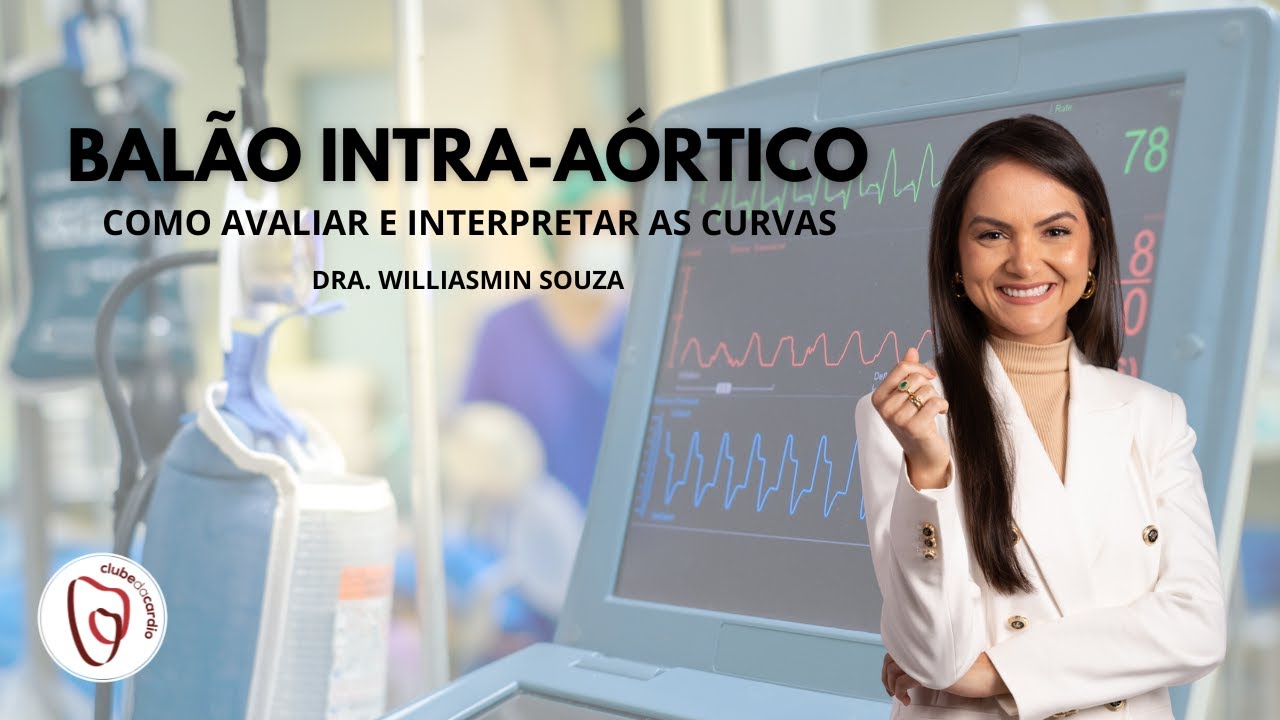 BALÃO INTRA-AÓRTICO (BIA): COMO FUNCIONA, COMO AVALIAR AS CURVAS E COMO TRIGAR O BALÃO
