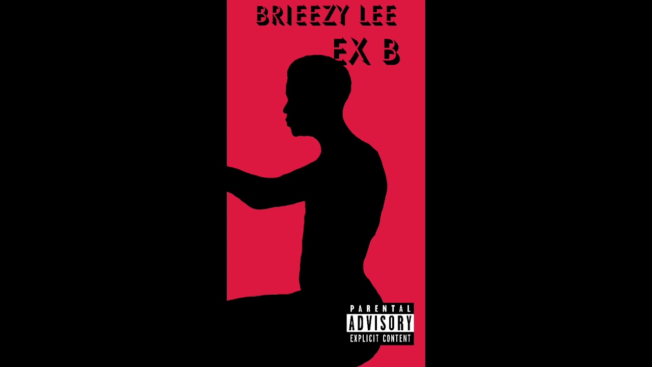 Brieezy Lee - Ex B