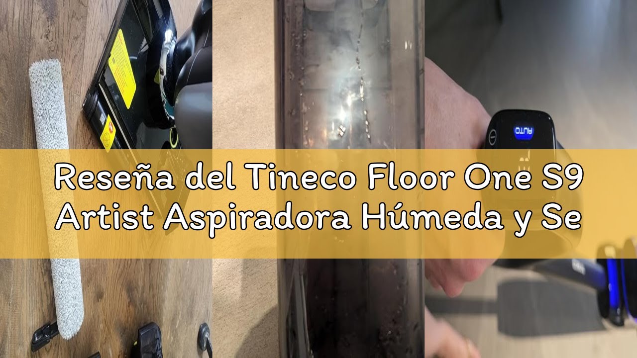 Reseña del Tineco Floor One S9 Artist Aspiradora Húmeda y Seca, Succión de 22 kPa, 360° SmoothDrive,