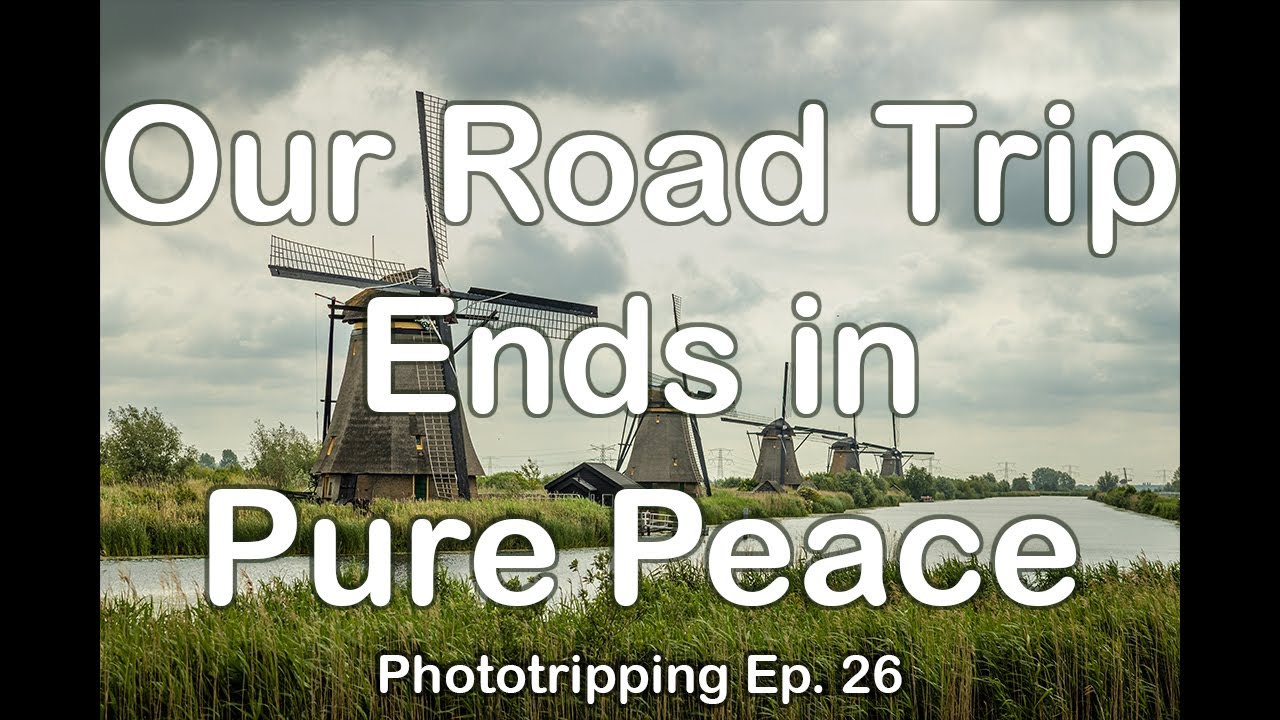 Phototripping Ep. 26: Our Road Trip Ends in Pure Peace — Kinderdijk’s Magic
