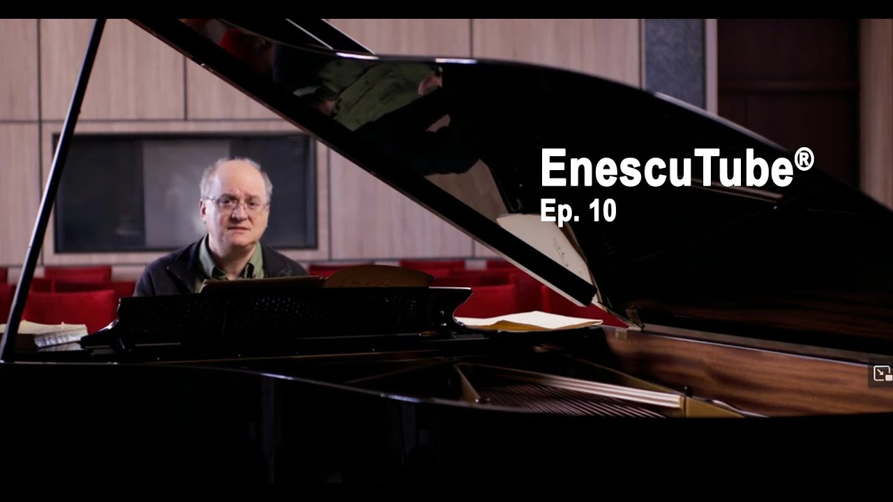 EnescuTube® - Ep. 10 - Sonata a II-a pentru pian și vioară op. 6