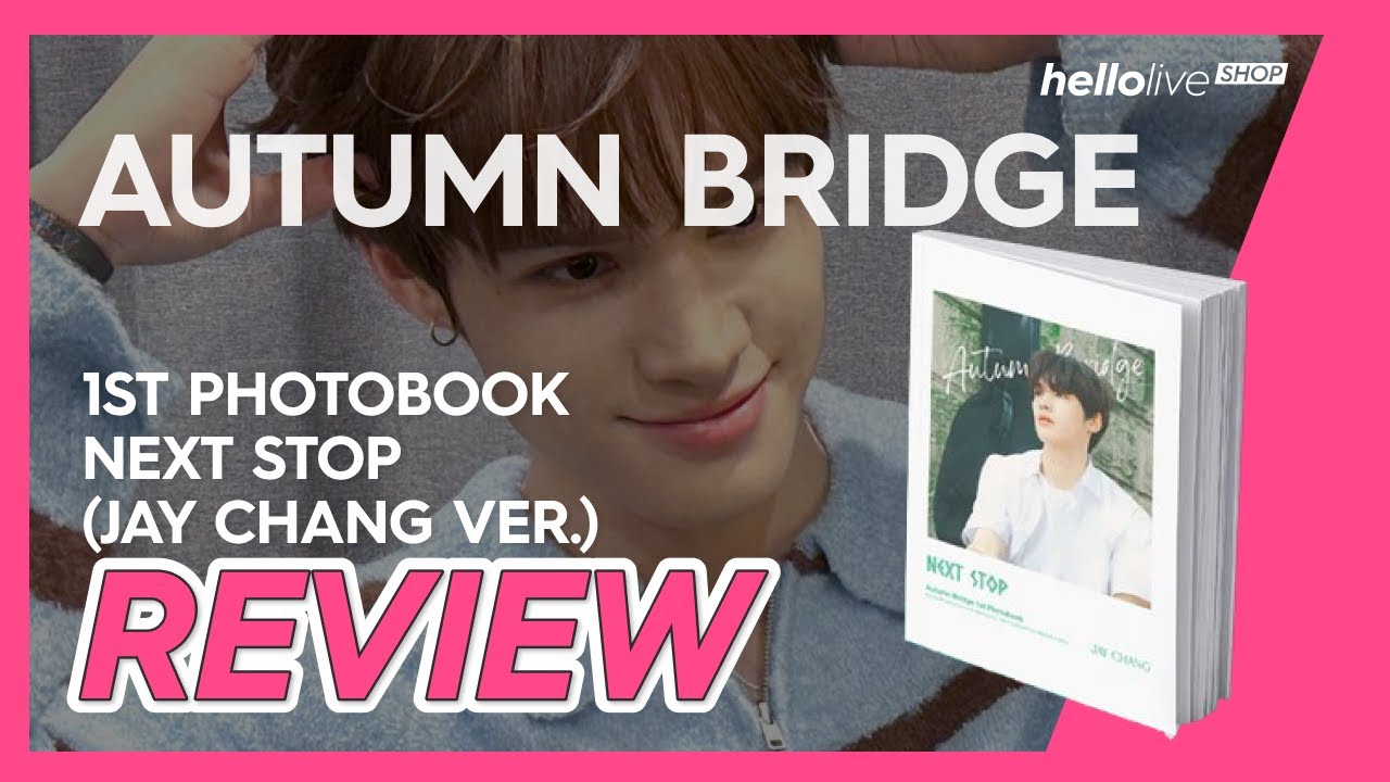 AUTUMN BRIDGE - 1ST PHOTOBOOK NEXT STOP (JAY CHANG VER.) review #kpop #kpopshop #kpopmerch