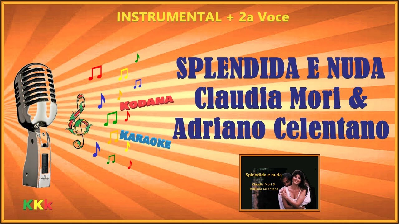 Splendida e nuda - Claudia Mori & Adriano Celentano - Karaoke - (CANTA SOLO CLAUDIA MORI) - KoDaNa