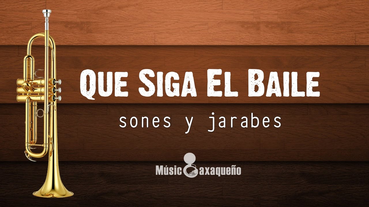 Que Siga El Baile / Sones y Jarabes / M&Uacute;SICOAXAQUE&Ntilde;O