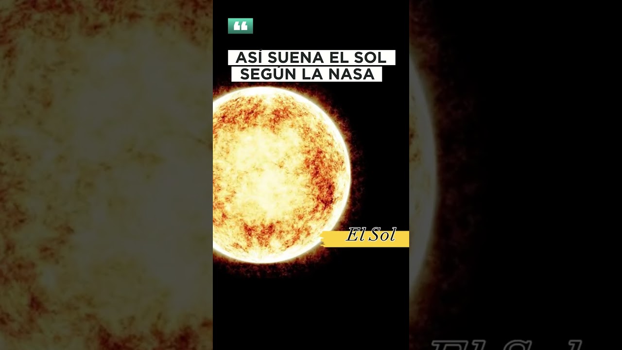 AS&Iacute; SUENA EL SOL SONIDOS DEL UNIVERSO CAPTADOS POR LA NASA
